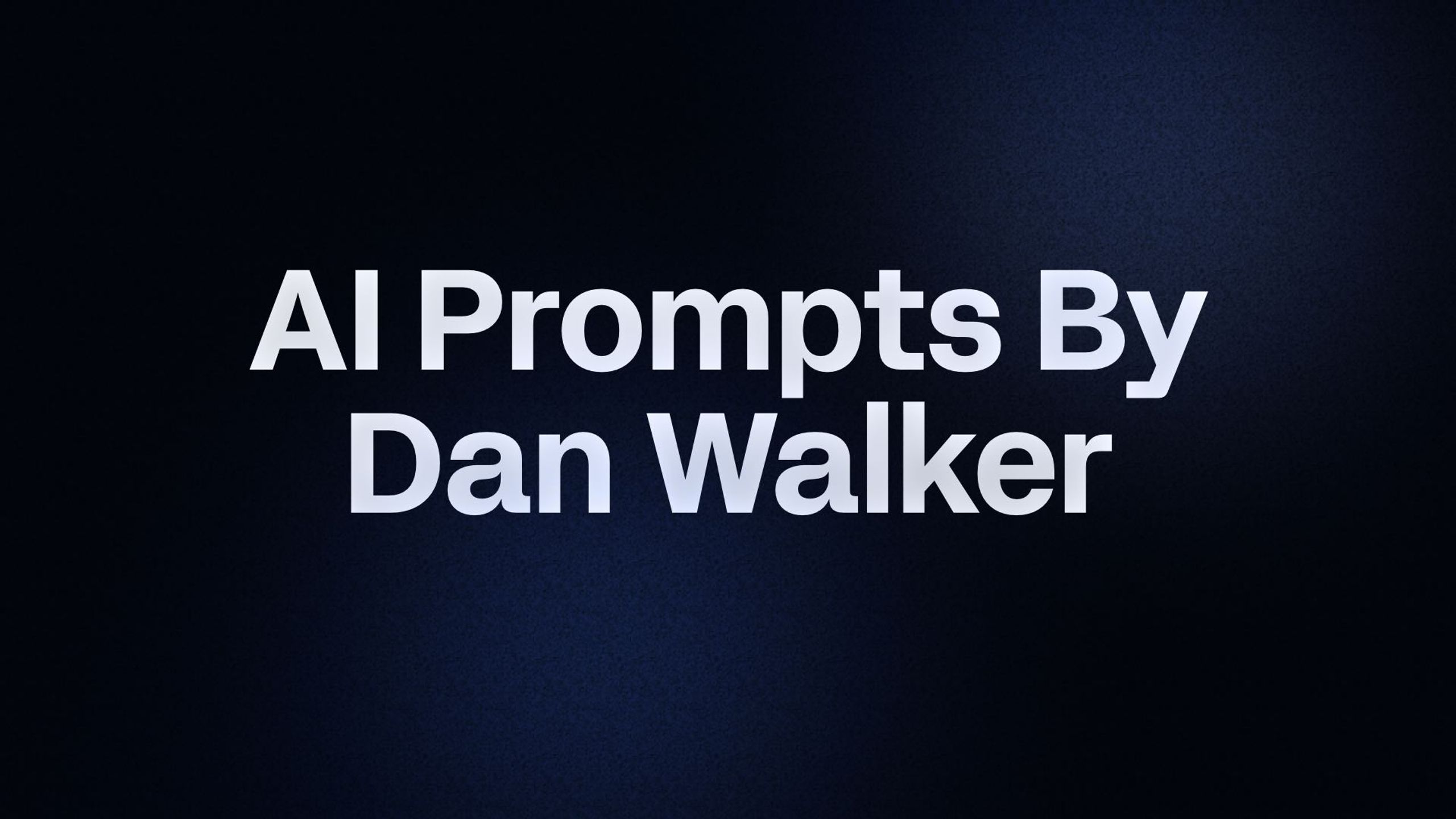 AI Prompts By Dan Walker 