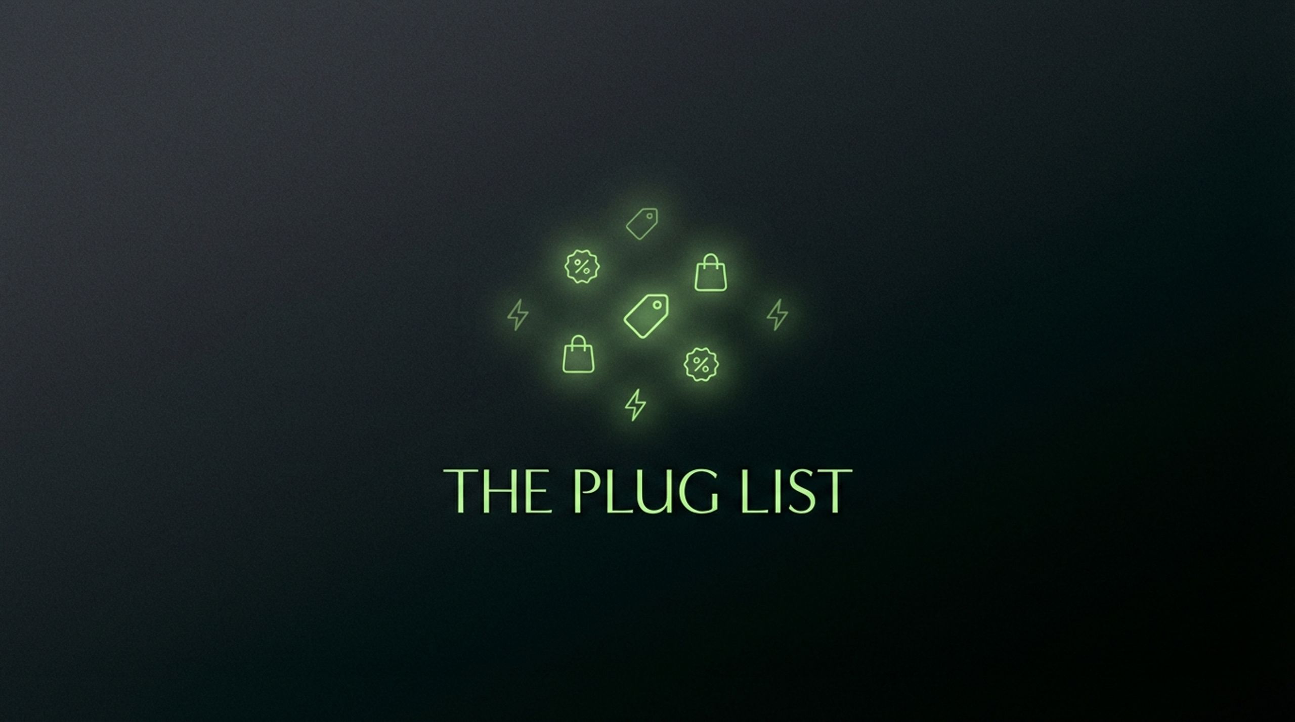 The Plug List