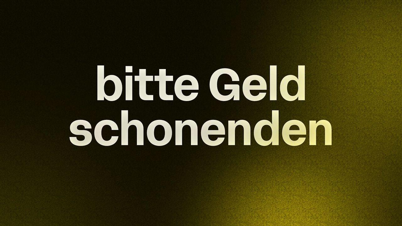 bitte Geld schonenden 