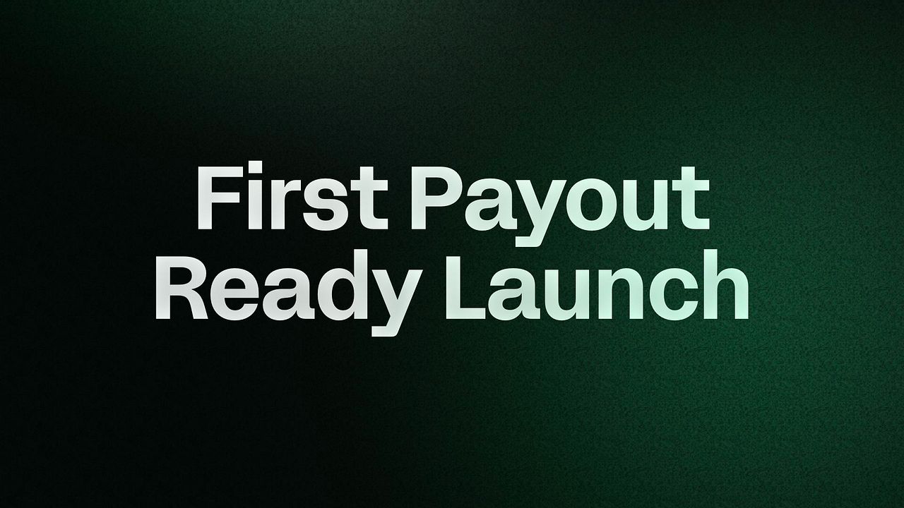 First Payout Ready Launch