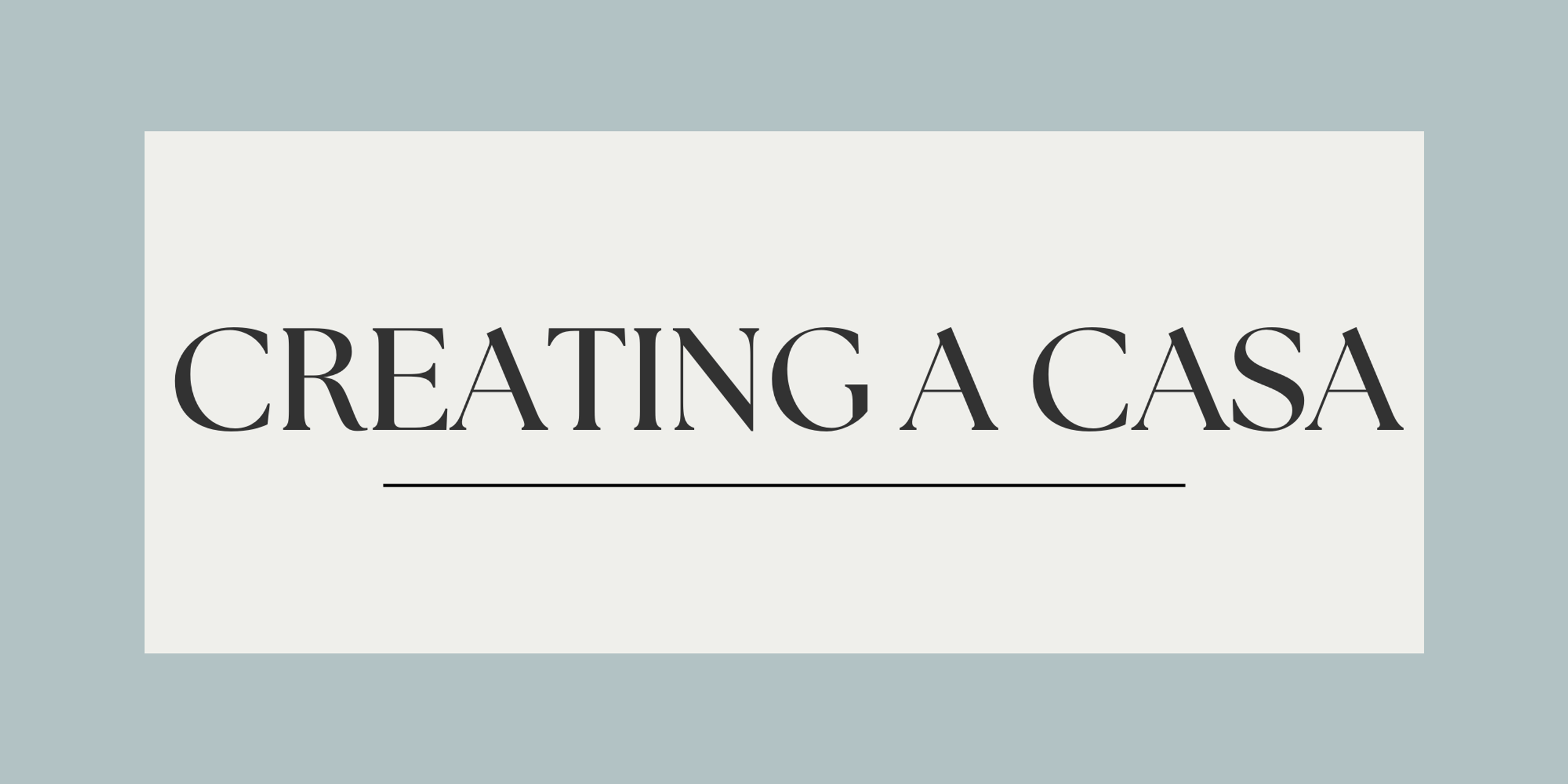 Creating A Casa