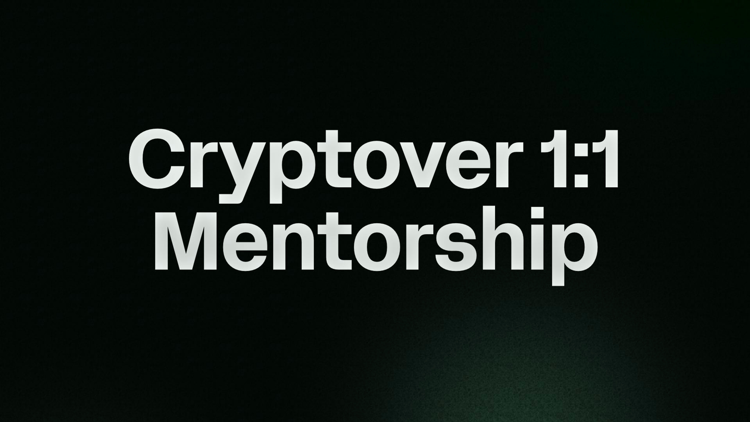 Cryptover 1:1 Mentorship