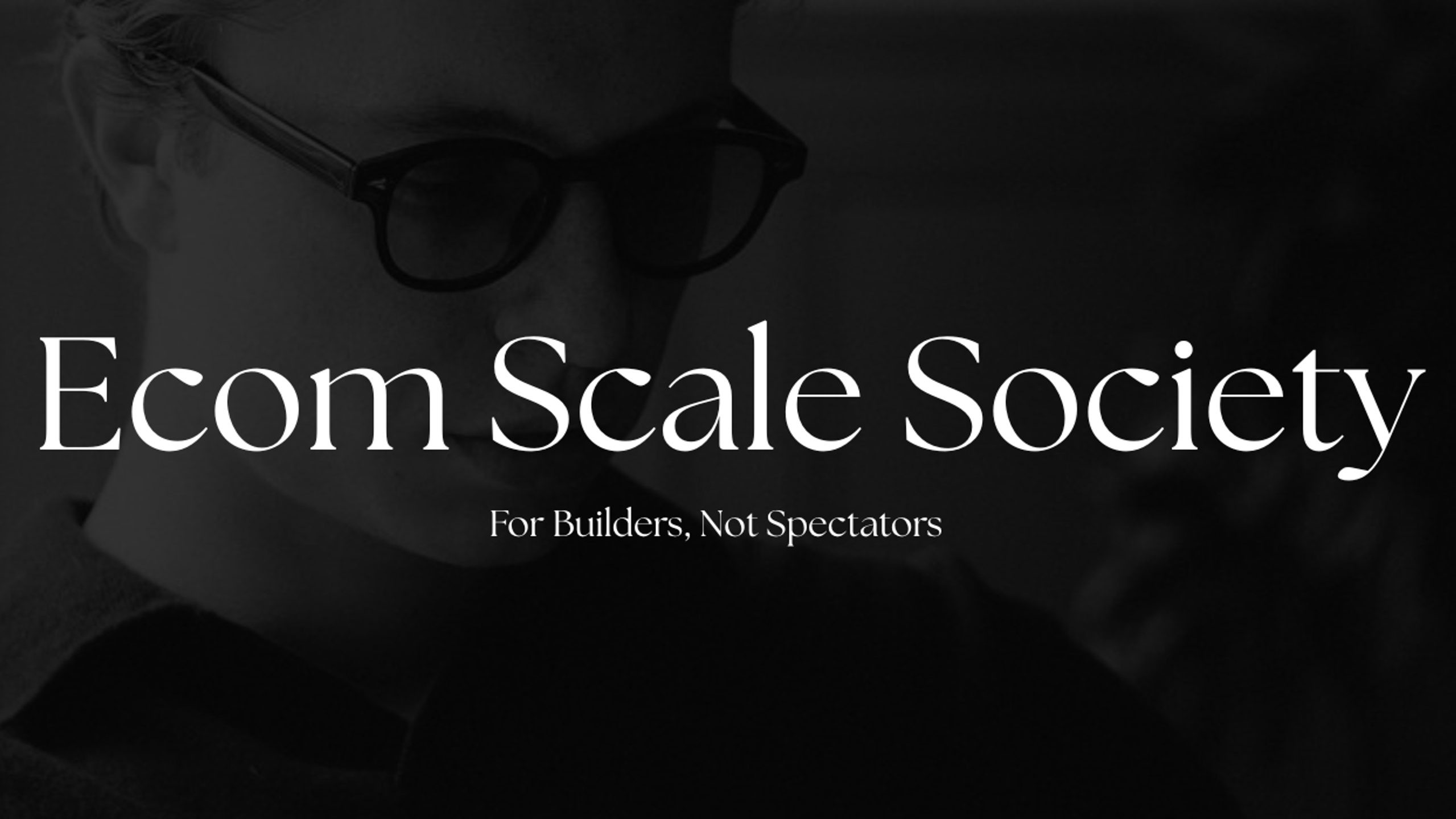 Ecom Scale Society - 1-1 Coaching Program