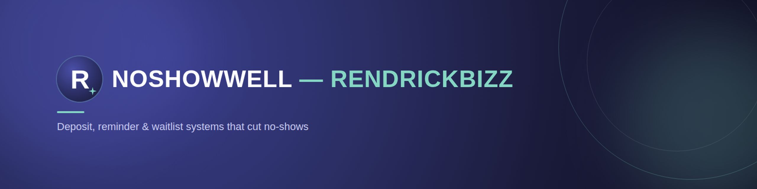 NoShowWell — RendrickBizz