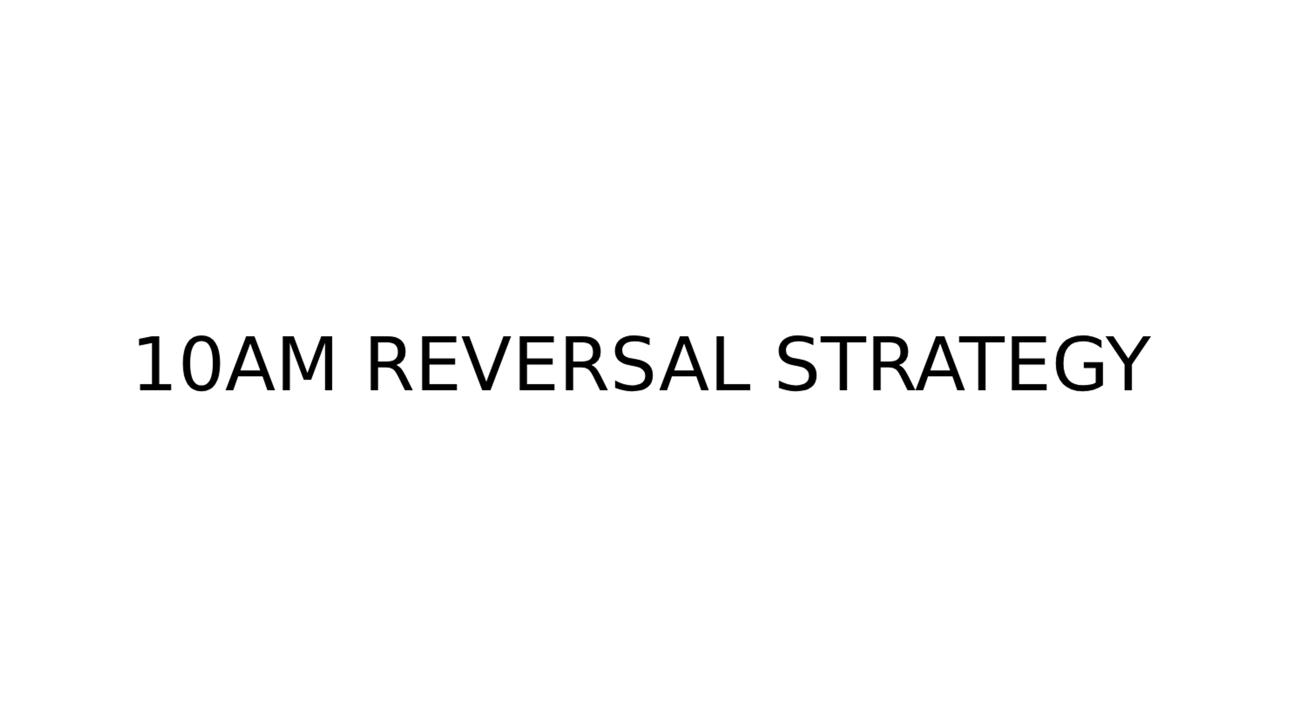 10AM Reversal Strategy