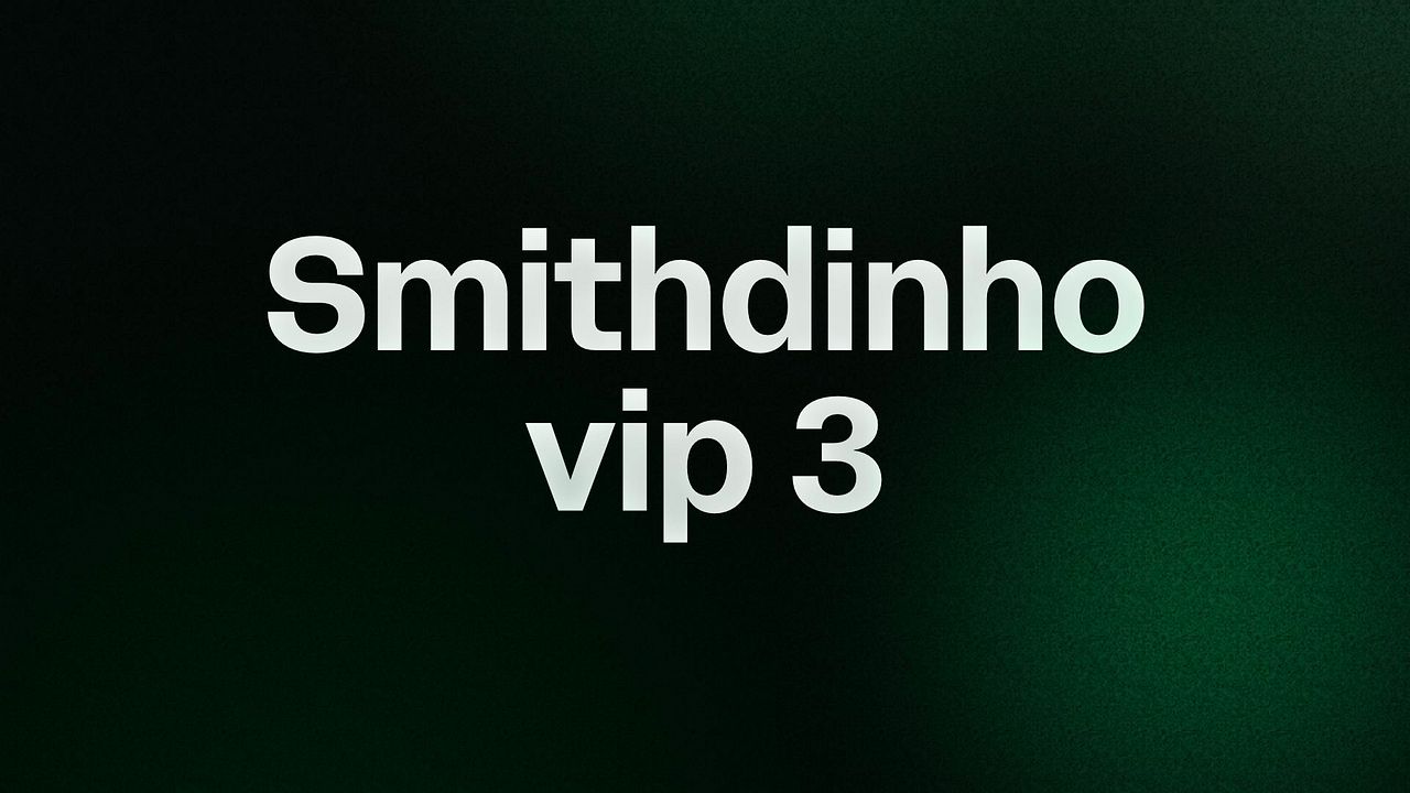 Smithdinho vip 3