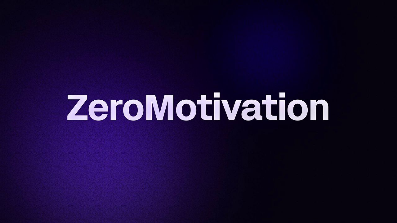 ZeroMotivation