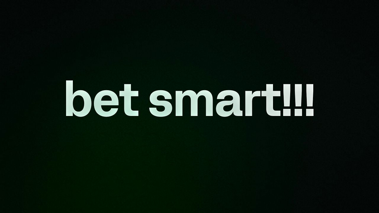 bet smart!!!
