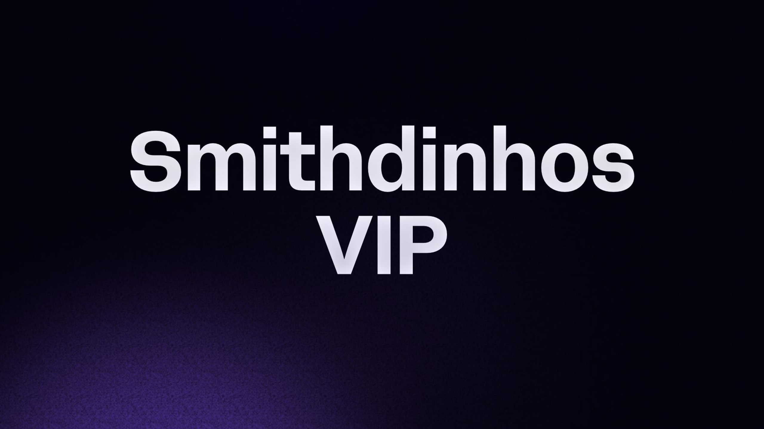 Smithdinhos VIP