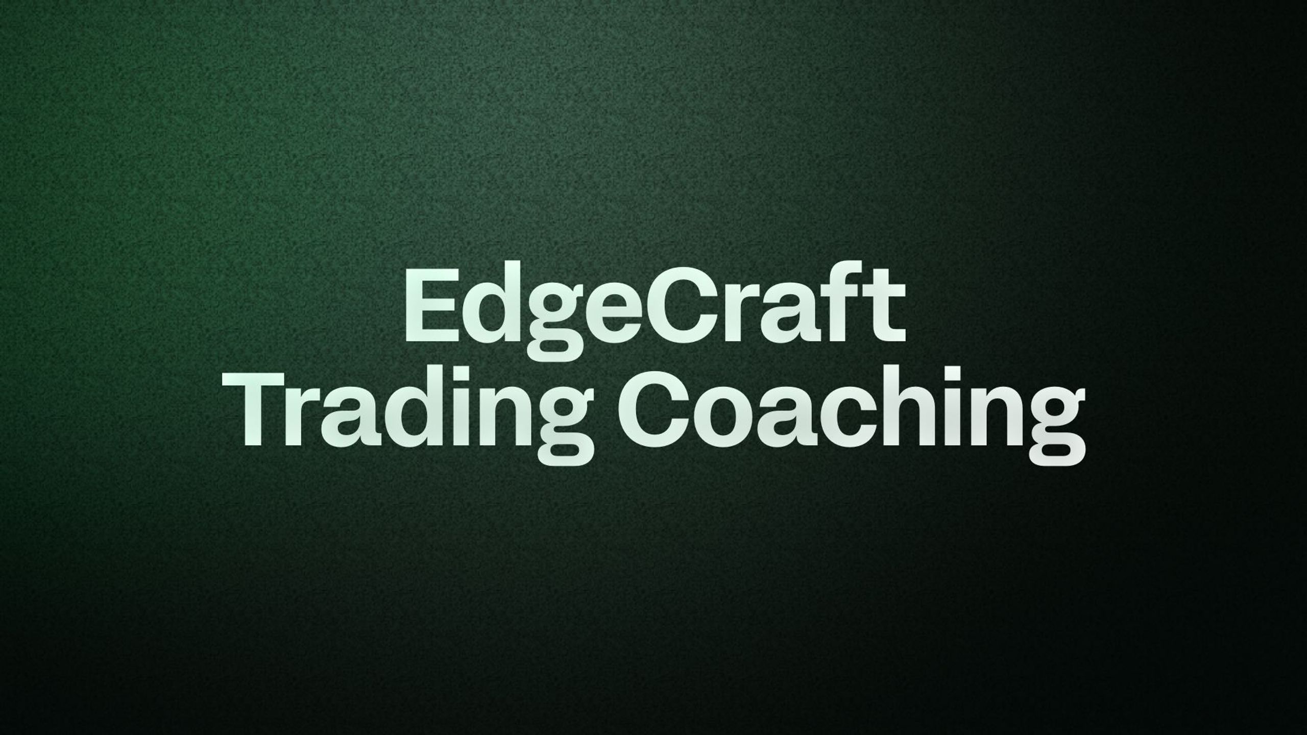 EdgeCraft Trading Coaching