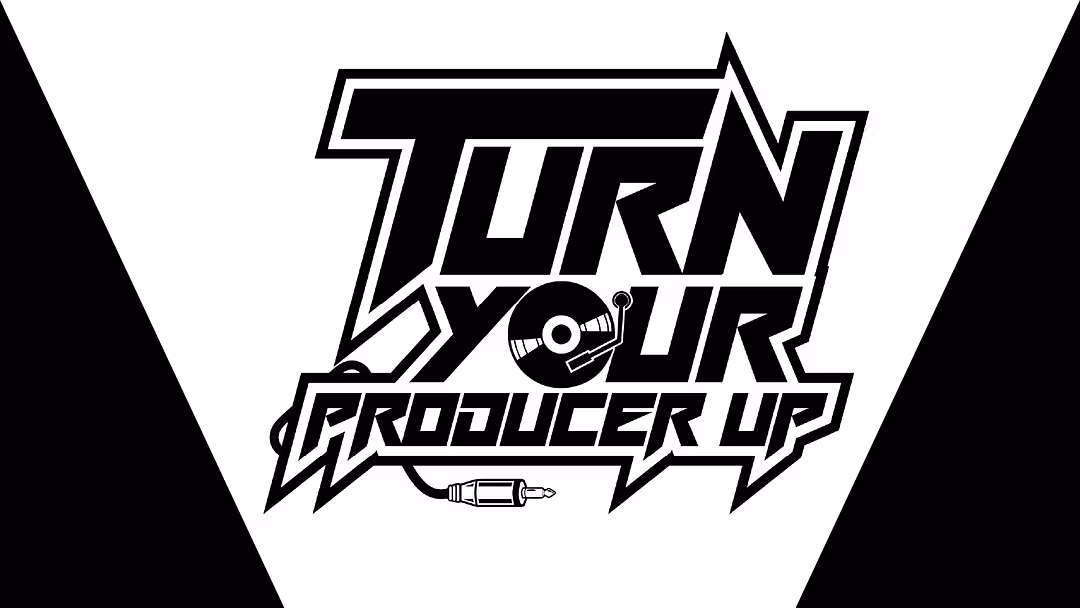 Turn Your Producer Up - VIP