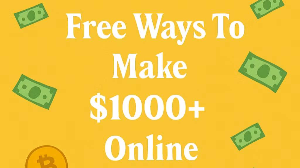 Free Ways To Make $1000 Online