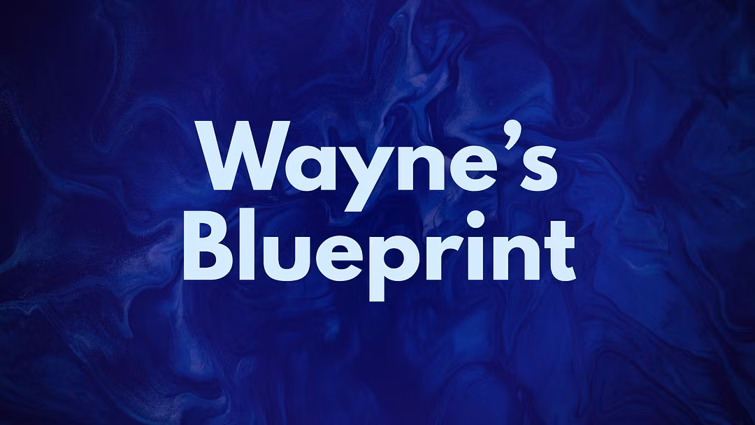 Wayne's Blueprint
