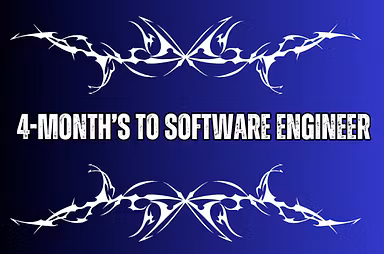 4-Month's to Software Engineer