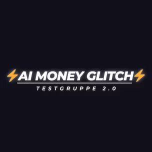 AI MONEY GLITCH Testgruppe 2.0