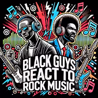 Black Guys React to Rock Music
