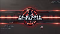 Relentless Cold Calling