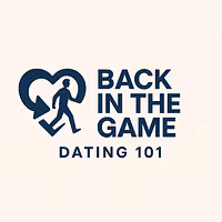 Back in the Game: Dating 101