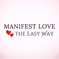 Manifest Love The Easy Way