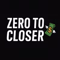 Zero to Closer