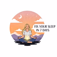 Fix Your Sleep in 7 Days