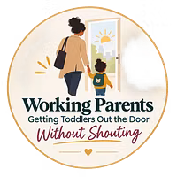 Working Parents Getting Toddlers Out the Door Without Shouting
