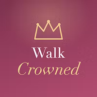 Walk Crowned