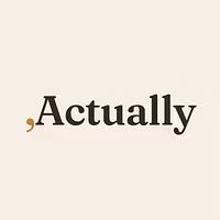 ,Actually