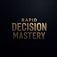 Rapid Decision Mastery