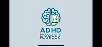 The ADHD Productivity Playbook