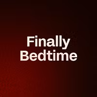 Finally Bedtime 