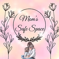 Moms Safe Space
