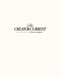 The Creator Current