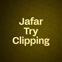 Jafar Try Clipping
