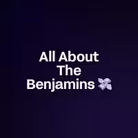 All About The Benjamins 💸