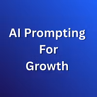 AI Prompting for Growth 