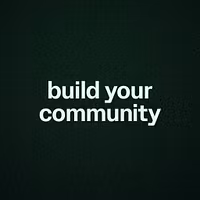 build your community