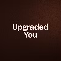 Upgraded You