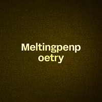 Meltingpenpoetry