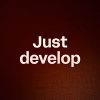 Just develop