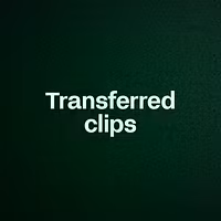 Transferred clips