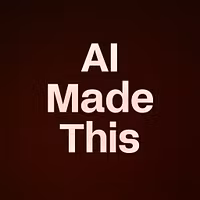 AI Made This