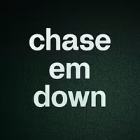 chase em down 