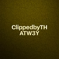 ClippedbyTHATW3Y