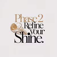 Phase 2, Refine Your Shine