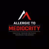 ALLERGIC TO MEDIOCRITY