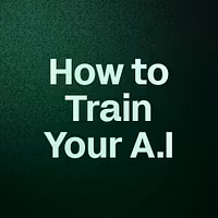 How to Train Your A.I