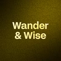Wander & Wise 