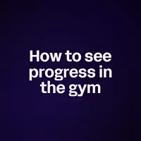 How to see progress in the gym