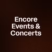 Encore Events & Concerts